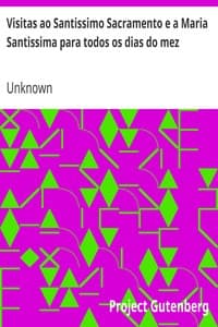 AI Voice AudioBook: Visitas ao Santissimo Sacramento e a Maria Santissima para todos os dias do mez by Unknown