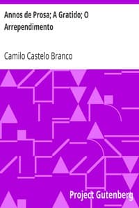 AI Voice AudioBook: Annos de Prosa; A Gratido; O Arrependimento by Camilo Castelo Branco