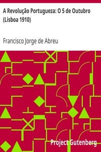 AI Voice AudioBook: A Revolução Portugueza: O 5 de Outubro (Lisboa 1910) by Francisco Jorge de Abreu