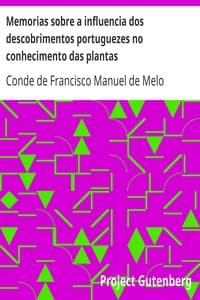 Audiolivro com Voz IA: Memorias sobre a influencia dos descobrimentos portuguezes no conhecimento das plantas por Conde de Francisco Manuel de Melo Ficalho