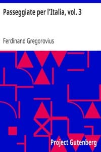 AI Voice AudioBook: Passeggiate per l'Italia, vol. 3 by Ferdinand Gregorovius