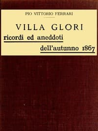 AI Voice AudioBook: Villa Glori - Ricordi ed aneddoti dell'autunno 1867 by Pio Vittorio Ferrari