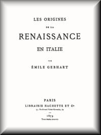 AI Voice AudioBook: Les origines de la Renaissance en Italie by Emile Gebhart