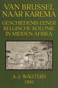 AI Voice AudioBook: Van Brussel naar Karema: Geschiedenis eener Belgische Kolonie in Midden-Afrika by A.-J. Wauters