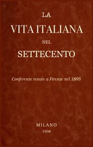 AI Voice AudioBook: La Vita Italiana nel Settecento: Conferenze tenute a Firenze nel 1895 by Various