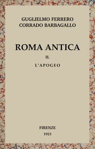 AI Voice AudioBook: Roma antica, Vol. 2/3 - L'apogeo by Guglielmo Ferrero