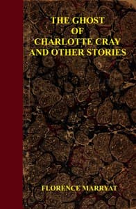 AI Voice AudioBook: The ghost of Charlotte Cray and other stories by Florence Marryat